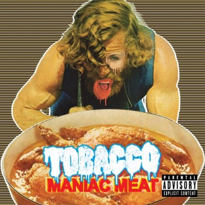 Maniac Meat – TOBACCO